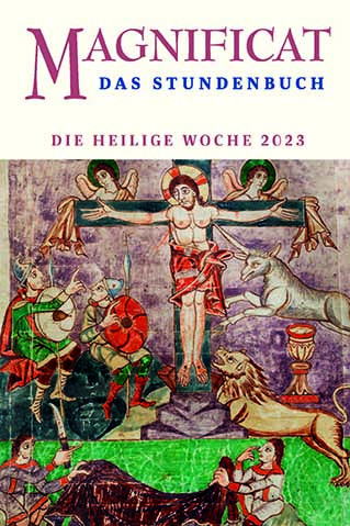 MAGNIFICAT April + Heilige Woche 2023 (als digitale Ausgabe) Thema des Monats: "Symbole des Glaubens: See und Baum des Lebens"