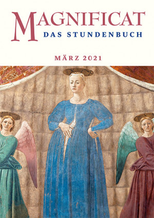 MAGNIFICAT März und Heilige Woche 2021 (als digitale Ausgabe) Thema des Monats: „Aufbruch aus Sünde und Schuld"