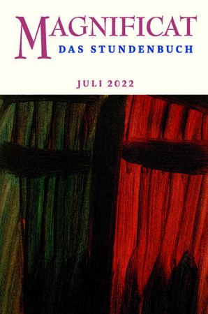 MAGNIFICAT Juli 2022 (als digitale Ausgabe) Thema des Monats: "Brot des Lebens"