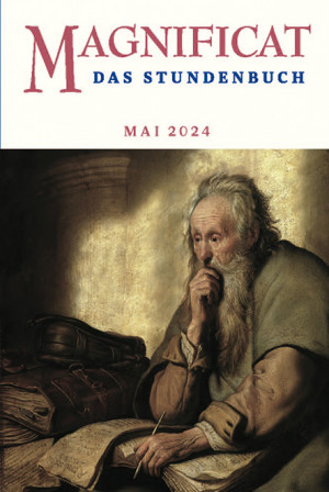 MAGNIFICAT Mai 2024 (als digitale Ausgabe) Thema des Monats: "Gottesnähe - Gottesferne: Paulus - Verkündigung"