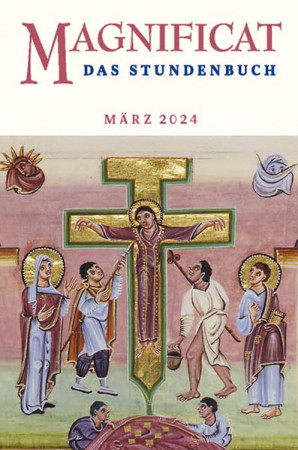 MAGNIFICAT März 2024 (als digitale Ausgabe) Thema des Monats: "Gottesnähe - Gottesferne: Jesus - Sternen und Auferwecktwerden"