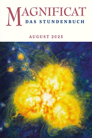 MAGNIFICAT August 2025 (als digitale Ausgabe) Thema des Monats: "Das Große Glaubensbekenntnis: Licht vom Licht"