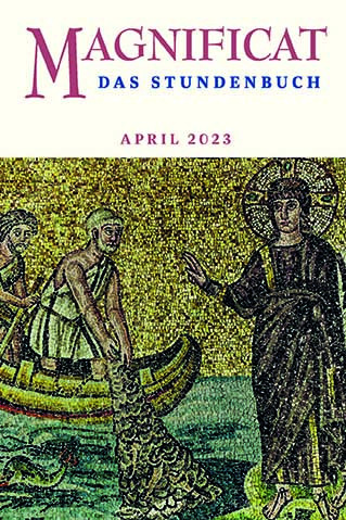 MAGNIFICAT April + Heilige Woche 2023 (als digitale Ausgabe) Thema des Monats: "Symbole des Glaubens: See und Baum des Lebens"