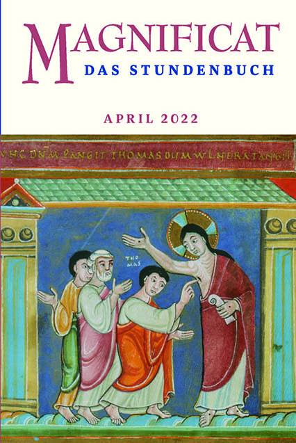 MAGNIFICAT April + Heilige Woche 2022 (als digitale Ausgabe) Thema des Monats: „Auferstehung" und "Heiland"